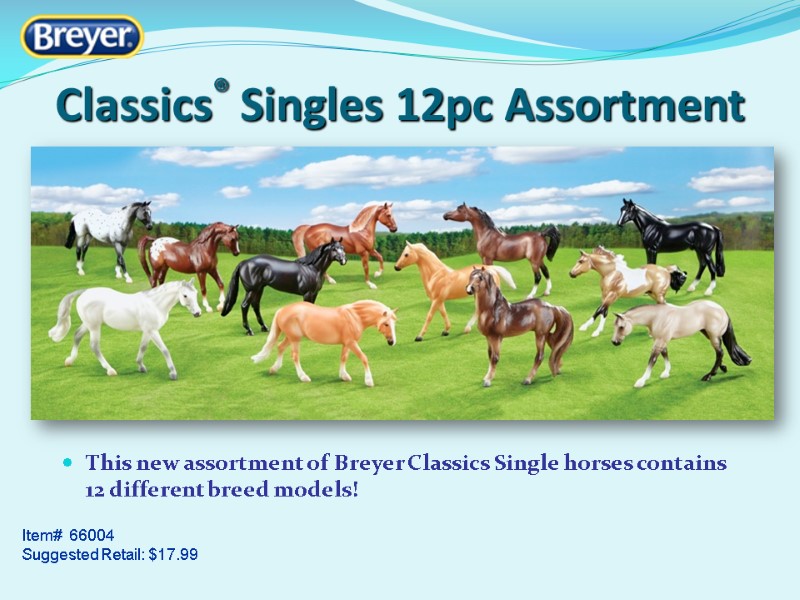 Classics® Singles 12pc Assortment  This new assortment of Breyer Classics Single horses contains
